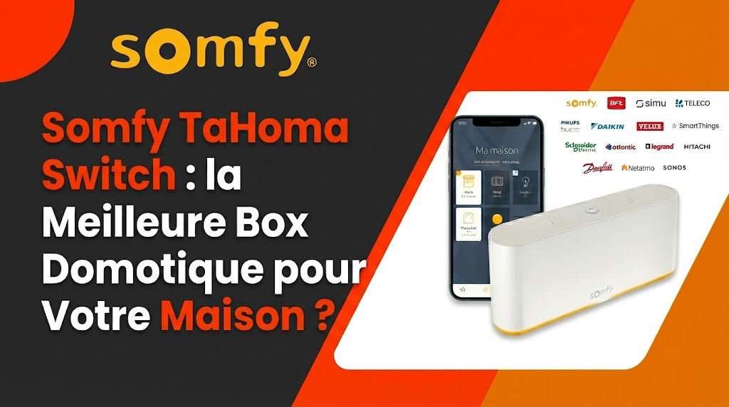 Somfy TaHoma Switch : la Meilleure Box Domotique pour Votre Maison ?