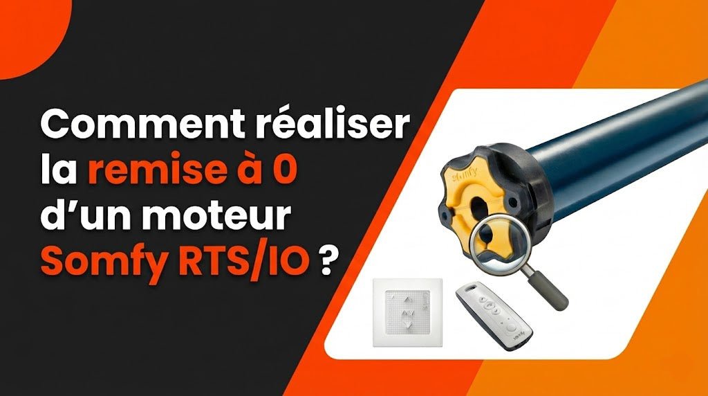 Comment réaliser la remise à 0 d'un moteur Somfy RTS/IO ?